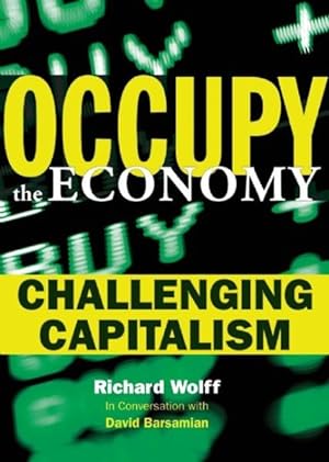 Seller image for Occupy the Economy : Challenging Capitalism for sale by GreatBookPrices
