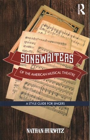Seller image for Songwriters of the American Musical Theatre : A Style Guide for Singers for sale by GreatBookPrices