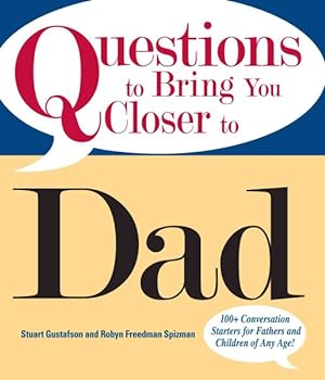 Seller image for Questions to Bring You Closer to Dad : 100+ Conversation Starters for Fathers and Children of Any Age! for sale by GreatBookPrices