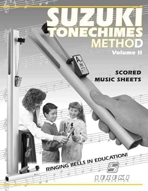 Bild des Verkufers fr Suzuki Tonechimes Method, Vol 2 : Ringing Bells in Education! zum Verkauf von GreatBookPrices