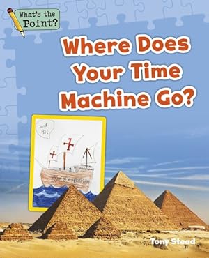 Seller image for Where Does Your Time Machine Go? for sale by GreatBookPrices