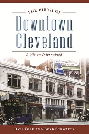 Immagine del venditore per Birth of Downtown Cleveland : A Vision Interrupted venduto da GreatBookPrices