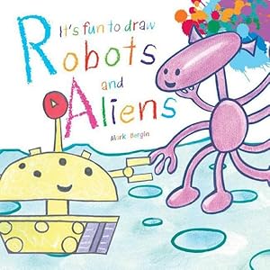 Seller image for It's Fun to Draw Robots and Aliens for sale by GreatBookPrices