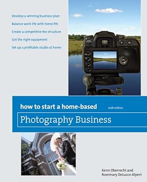 Imagen del vendedor de How to Start a Home-Based Photography Business a la venta por GreatBookPrices
