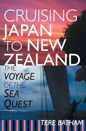 Immagine del venditore per Cruising Japan To New Zealand : The Voyage Of The Sea Quest venduto da GreatBookPrices