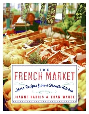 Seller image for French Market : More Recipes from a French Kitchen for sale by GreatBookPrices