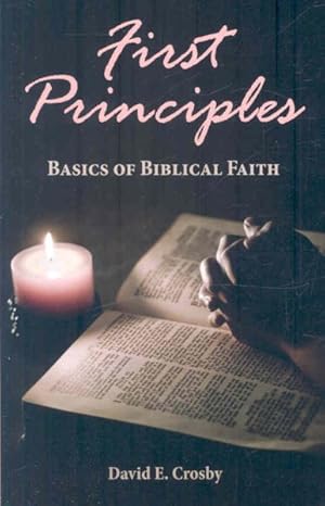 Bild des Verkufers fr First Principles : Basics of Biblical Faith zum Verkauf von GreatBookPrices