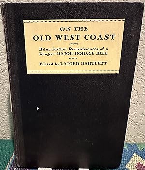Seller image for ON THE OLD WEST COAST - Being further Reminiscences of a Ranger for sale by Crossroads Books
