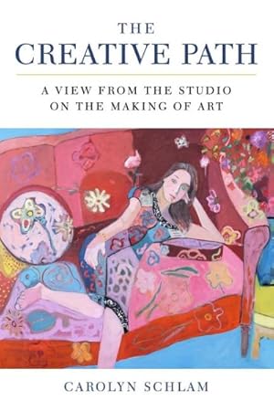 Seller image for Creative Path : A View from the Studio on the Making of Art for sale by GreatBookPrices