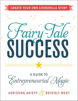 Seller image for Fairy-Tale Success : A Guide to Entrepreneurial Magic for sale by GreatBookPrices