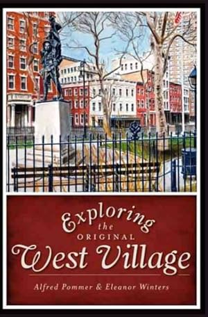Bild des Verkufers fr Exploring the Original West Village zum Verkauf von GreatBookPrices
