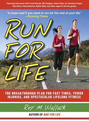Imagen del vendedor de Run for Life : The Anti-Aging, Anti-Injury, Super-Fitness Plan to Keep You Running to 100 a la venta por GreatBookPrices