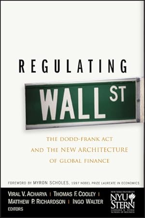 Image du vendeur pour Regulating Wall Street : The Dodd-Frank Act and the New Architecture of Global Finance mis en vente par GreatBookPrices