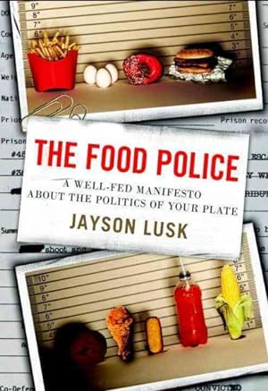 Seller image for Food Police : A Well-Fed Manifesto About the Politics of Your Plate for sale by GreatBookPrices