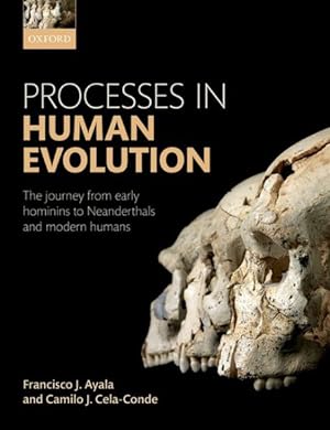 Image du vendeur pour Processes in Human Evolution : The Journey from Early Hominins to Neandertals and Modern Humans mis en vente par GreatBookPrices