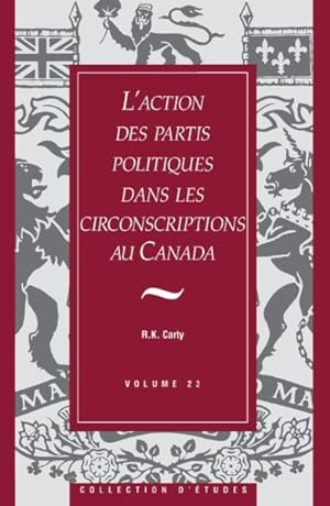 Seller image for L'action Des Partis Politiques Dans Les Circonscriptions Au Canada for sale by GreatBookPrices