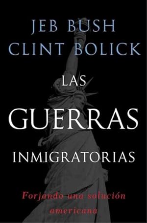 Seller image for Las guerras inmigratorias / The immigration wars : Forjando una solucin americana / Forging an American solution -Language: spanish for sale by GreatBookPrices