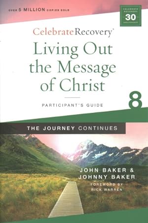 Seller image for Living Out the Message of Christ : The Journey Continues, a Recovery Program Based on Eight Principles from the Beatitudes for sale by GreatBookPrices