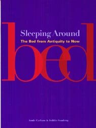 Image du vendeur pour Sleeping Around : The Bed from Antiquity to Now mis en vente par GreatBookPrices