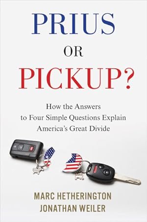 Seller image for Prius or Pickup? : How the Answers to Four Simple Questions Explain America's Great Divide for sale by GreatBookPrices