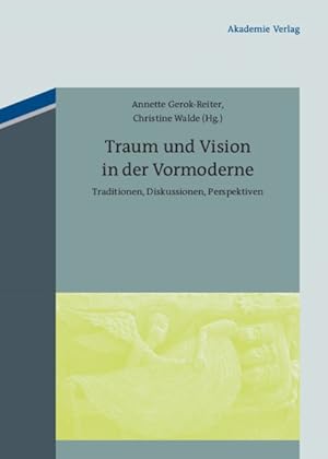 Seller image for Traum Und Vision in Der Vormoderne : Traditionen, Diskussionen, Perspektiven -Language: german for sale by GreatBookPrices