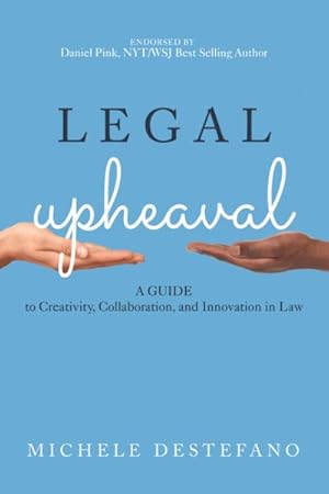 Seller image for Legal Upheaval : A Guide to Creativity, Collaboration, and Innovation in Law for sale by GreatBookPrices