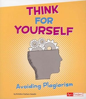 Imagen del vendedor de Think for Yourself : Avoiding Plagiarism a la venta por GreatBookPrices