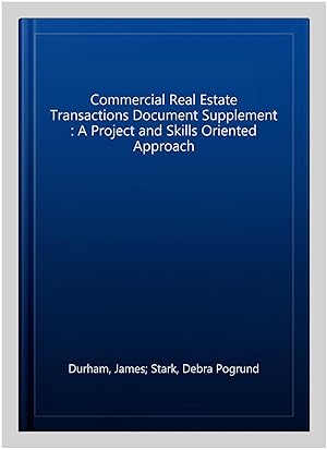 Immagine del venditore per Commercial Real Estate Transactions Document Supplement : A Project and Skills Oriented Approach venduto da GreatBookPrices