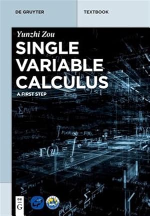 Image du vendeur pour Single Variable Calculus : A First Step mis en vente par GreatBookPrices