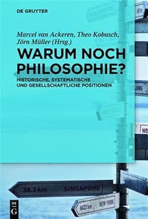 Bild des Verk�ufers f�r Warum noch Philosophie? : Historische, Systematische Und Gesellschaftliche Positionen -Language: German zum Verkauf von GreatBookPrices