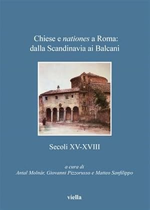 Imagen del vendedor de Chiese E Nationes a Roma : Dalla Scandinavia Ai Balcani: Secoli Xv-xviii -Language: Italian a la venta por GreatBookPrices