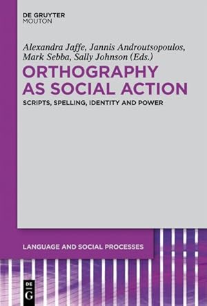 Seller image for Orthography As Social Action : Scripts, Spelling, Identity and Power for sale by GreatBookPrices