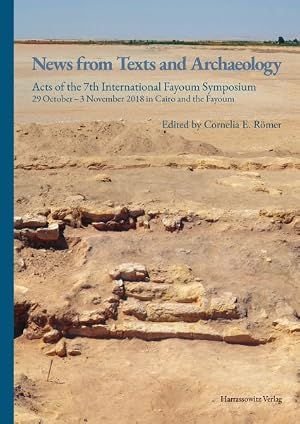 Imagen del vendedor de News from Texts and Archaeology : Acts of the 7th International Fayoum Symposium: 29 October-3 November 2018 in Cairo and the Fayoum a la venta por GreatBookPrices