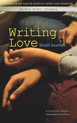 Immagine del venditore per Writing Love : A Syrian Novel venduto da GreatBookPrices