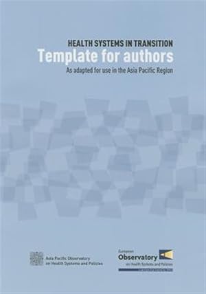 Imagen del vendedor de Health Systems in Transition : Template for Authors: As Adapted for Use in the Asia Pacific Region a la venta por GreatBookPrices