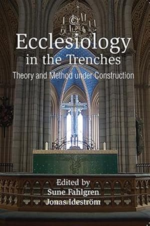 Seller image for Ecclesiology in the Trenches : Theory and Method Under Construction for sale by GreatBookPrices