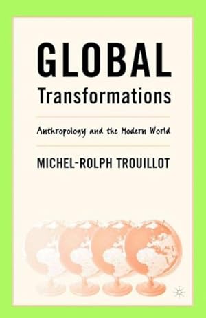 Seller image for Global Transformations : Anthropology and the Modern World for sale by GreatBookPrices