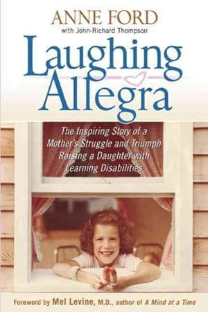 Imagen del vendedor de Laughing Allegra : The Inspiring Story of a Mother's Struggle and Triumph Raising a Daughter With Learning Disabilities a la venta por GreatBookPrices