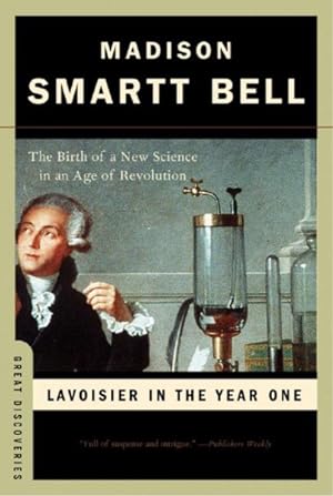 Seller image for Lavoisier in the Year One : The Birth of a New Science in an Age of Revolution for sale by GreatBookPrices