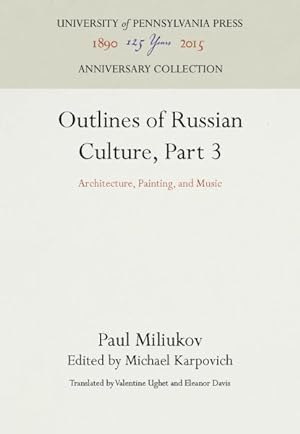 Seller image for Outlines of Russian Culture : Architecture, Painting, and Music for sale by GreatBookPrices