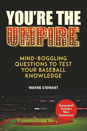 Seller image for You're the Umpire : Mind-Boggling Questions to Test Your Baseball Knowledge for sale by GreatBookPrices