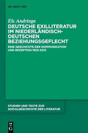 Seller image for Deutsche Exilliteratur im niederandisch-deutschen Beziehungsgeflecht : Eine Geschichte der Kommunikation und Rezeption 1933-2013 -Language: german for sale by GreatBookPrices
