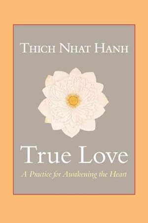 Imagen del vendedor de True Love : A Practice for Awakening the Heart a la venta por GreatBookPrices