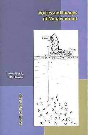 Immagine del venditore per Voices and Images of Nunavimmiut : Way of Life venduto da GreatBookPrices