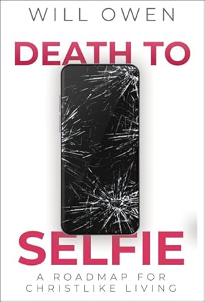 Bild des Verkufers fr Death to Selfie : A Roadmap for Christlike Living zum Verkauf von GreatBookPrices