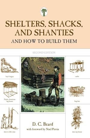 Image du vendeur pour Shelters, Shacks, and Shanties : And How to Build Them mis en vente par GreatBookPrices