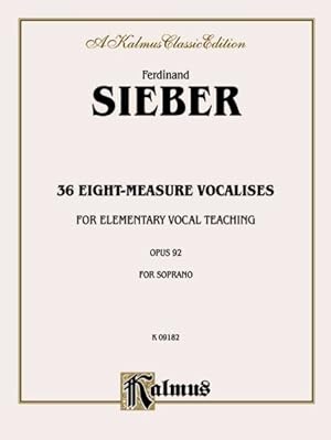 Seller image for 36 Eight-Measure Vocalises for Elementary Teaching : Opus 92 For Soprano, A Kalmus Classic Edition for sale by GreatBookPrices