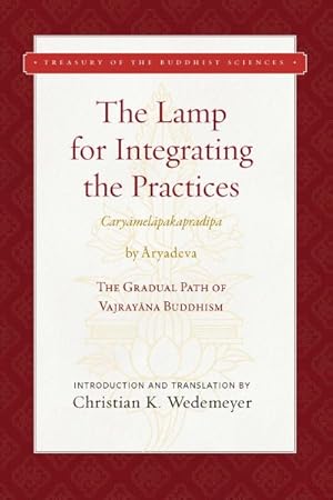 Bild des Verkufers fr Lamp for Integrating the Practices (Caryamelapakapradipa) : The Gradual Path of Vajrayana Buddhism zum Verkauf von GreatBookPrices