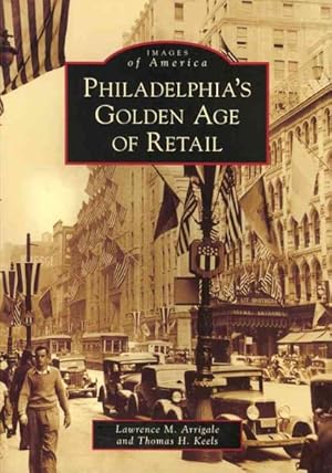 Seller image for Philadelphia's Golden Age of Retail for sale by GreatBookPrices