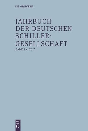 Seller image for Jahrbuch Der Deutschen Schillergesellschaft 2017 / the Yearbook of the German Schiller Society : Internationales Organ Fr Neuere Deutsche Literatur / an International Journal of Modern German Literature -Language: german for sale by GreatBookPrices